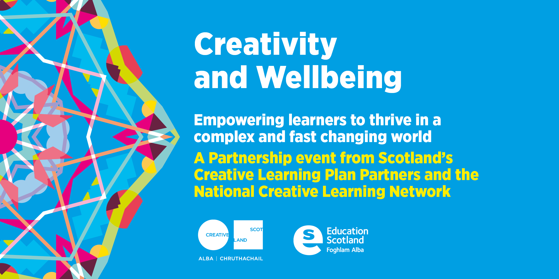 Creativity and Wellbeing, A week of events from Scotland's Creative Learning Plan partners and the National Creative Learning Network. Creative Scotland Logo and Education Scotland Logo